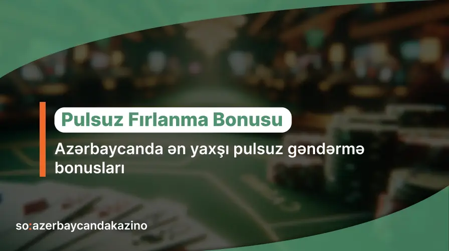 Azərbaycanda Ən Yaxşı Pulsuz Fırlanmalar Depozitsiz Kazino Təklifləri 2024